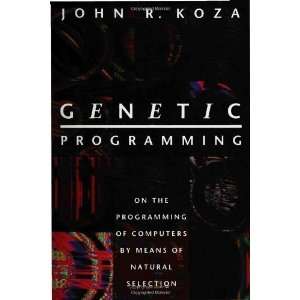  Genetic Programming On the Programming of Computers by 