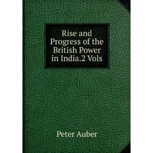   and Progress of the British Power in India.2 Vols Peter Auber Books