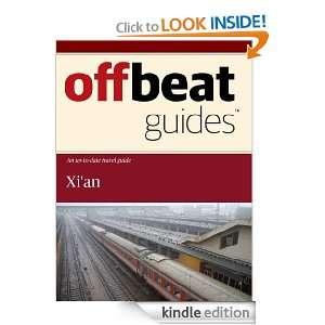 Xian Travel Guide Offbeat Guides  Kindle Store