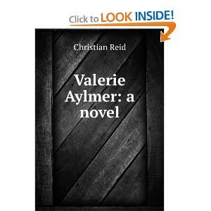  Valerie Aylmer a novel Christian Reid Books