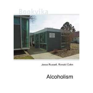 Alcoholism Ronald Cohn Jesse Russell  Books