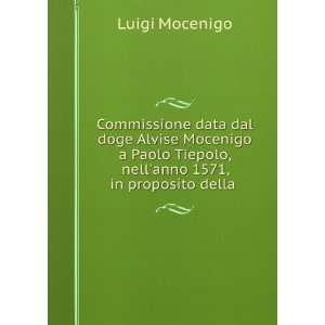  Commissione data dal doge Alvise Mocenigo a Paolo Tiepolo 