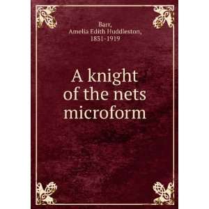   of the nets microform Amelia Edith Huddleston, 1831 1919 Barr Books