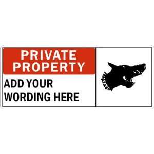  PRIVATE PROPERTYADD YOUR WORDING HERE Aluminum Sign, 17 