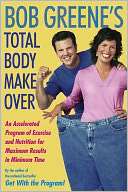 Bob Greenes Total Body Makeover An Accelerated Program of Exercise 