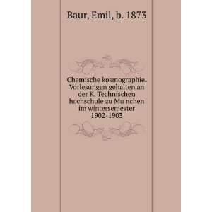   zu MuÌ?nchen im wintersemester 1902 1903 Emil, b. 1873 Baur Books