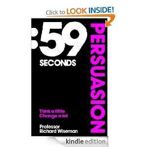 59 Seconds Persuasion Richard Wiseman  Kindle Store