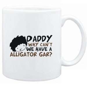   Daddy why can`t we have a Alligator Gar ?  Animals
