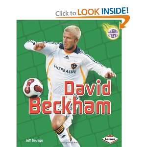  David Beckham (Amazing Athletes) [Paperback] Jeff Savage Books