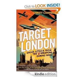 Target London Under attack from the V weapons during WWII Christy 