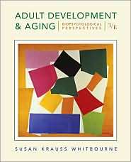 Adult Development and Aging Biopsychosocial Perspectives, (0470118601 