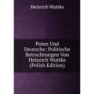   Von Heinrich Wuttke (Polish Edition) Heinrich Wuttke Books