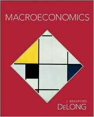 Macroeconomics, (0072328487), Bradford DeLong, Textbooks   Barnes 