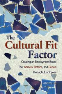The Cultural Fit Factor Creating an Employment Brand That Attracts 