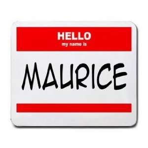  HELLO my name is MAURICE Mousepad