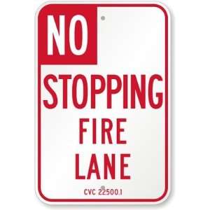 No Stopping Fire Lane   Refer To CVC 22500.1. Engineer Grade, 18 x 12 