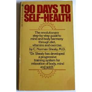  90 Days To Self Health (The revolutionary step by step 