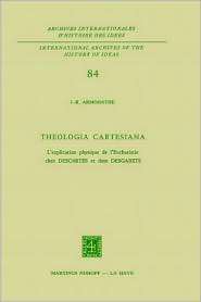 Theologia Cartesiana Lexplication physique de lEucharistie chez 