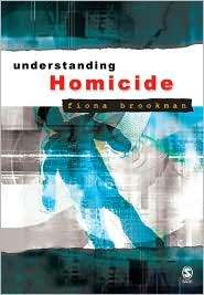 Understanding Homicide, (0761947558), Fiona Brookman, Textbooks 