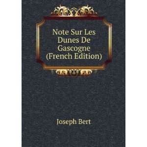   Note Sur Les Dunes De Gascogne (French Edition) Joseph Bert Books