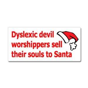 Dyslexic Devil Worshippers Sell Their Souls To Santa   Window Bumper 