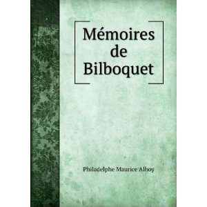  MÃ©moires de Bilboquet Philadelphe Maurice Alhoy Books