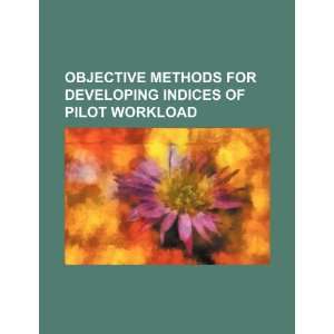   indices of pilot workload (9781234503055) U.S. Government Books