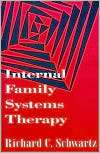 Internal Family Systems Therapy, (1572302720), Richard C. Schwartz 