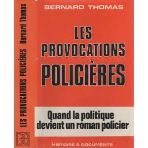 Les provocations policières Bernard Thomas  Books