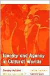 Identity and Agency in Cultural Worlds, (0674005627), Dorothy Holland 
