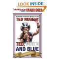 Ted, White, and Blue The Nugent Manifesto Audio CD by Ted Nugent
