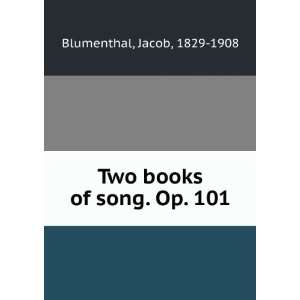   Books of Song Op. 101. 2 Jacques Blumenthal Jacob Blumenthal  Books