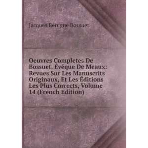   , Volume 14 (French Edition) Jacques BÃ©nigne Bossuet Books