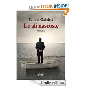 Le ali nascoste (Italian Edition) Gabriele Folloni  