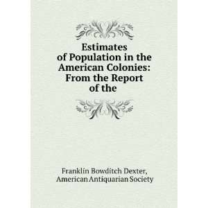   of the . American Antiquarian Society Franklin Bowditch Dexter Books