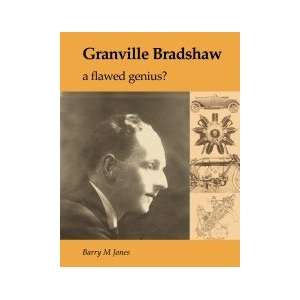  Granville Bradshaw; A Flawed Genius? Books