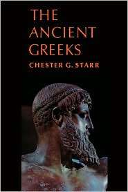 The Ancient Greeks, (0195012488), Chester G. Starr, Textbooks   Barnes 