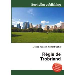  RÃ©gis de Trobriand Ronald Cohn Jesse Russell Books