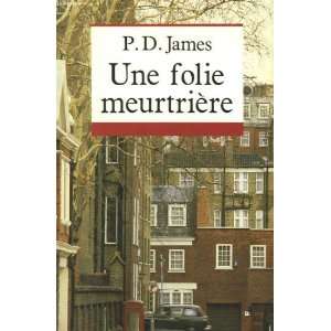  Une folie meurtrière (9782213021904) James P. D. Books