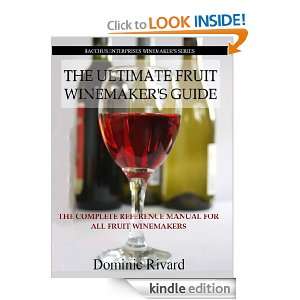 The Ultimate Fruit Winemakers Guide Dominic Rivard  