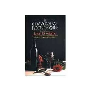  Commonsense Book Of Wine by Leon D Adams