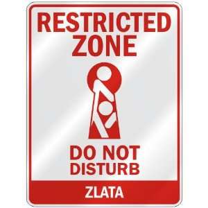   RESTRICTED ZONE DO NOT DISTURB ZLATA  PARKING SIGN