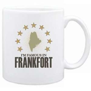  New  I Am Famous In Frankfort  Maine Mug Usa City