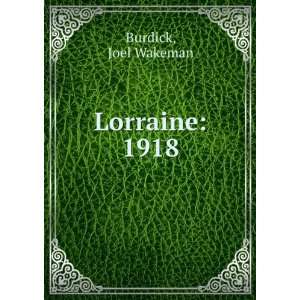  Lorraine 1918, Joel Wakeman. Burdick Books