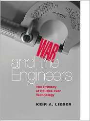 War and the Engineers The Primacy of Politics over Technology 