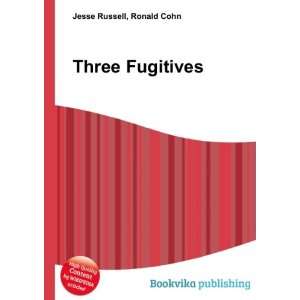  Three Fugitives Ronald Cohn Jesse Russell Books