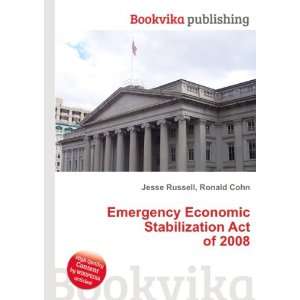  Emergency Economic Stabilization Act of 2008 Ronald Cohn 