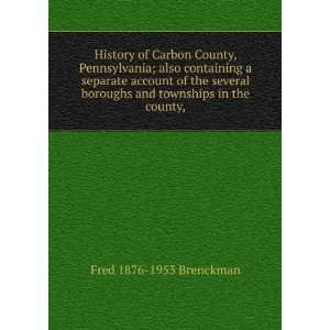  History of Carbon County, Pennsylvania; also containing a 