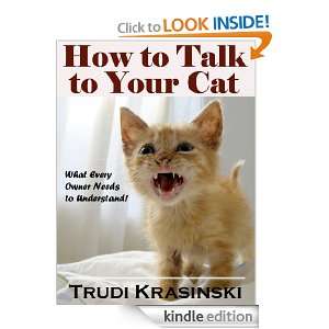 How to Talk to Your Cat (Training Cats) Trudi Krasinski  