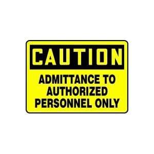 CAUTION Admittance To Authorized Personnel Only 10 x 14 